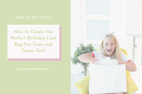 How to Create the Perfect Birthday Loot Bags For Teen and Tween Girls