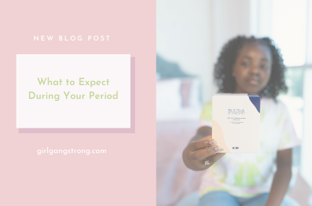 What to Expect During Your Period